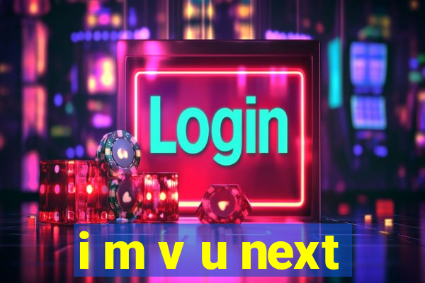 i m v u next